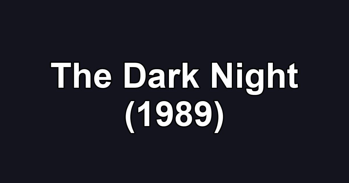 The Dark Night (1989)