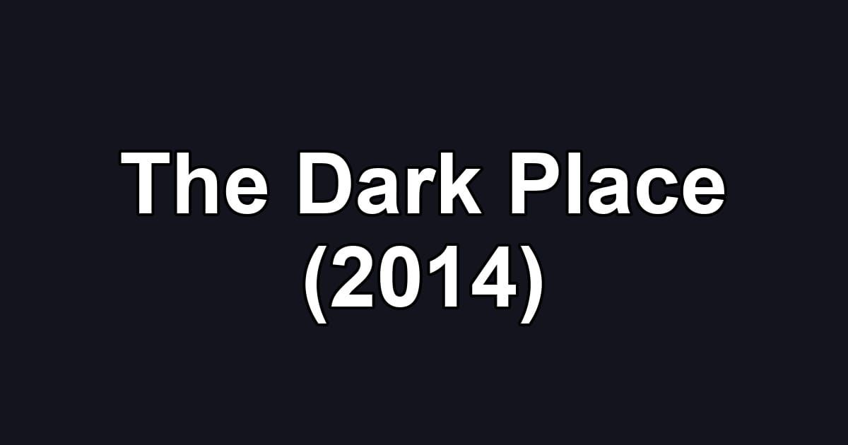 The Dark Place (2014)