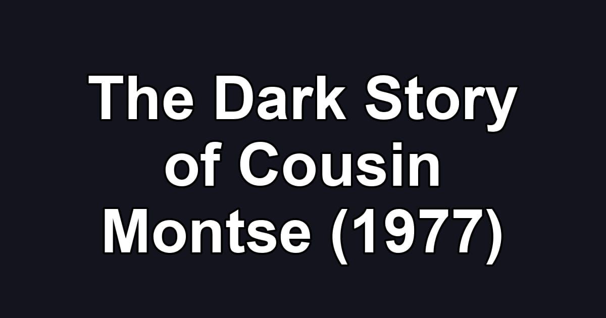 The Dark Story of Cousin Montse (1977)