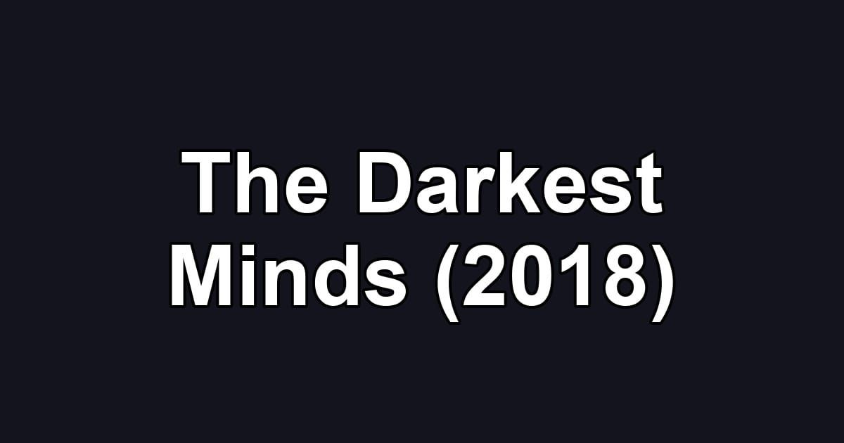 The Darkest Minds (2018)