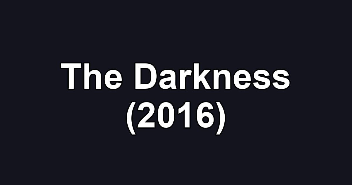 The Darkness (2016)