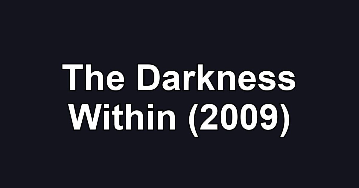The Darkness Within (2009)