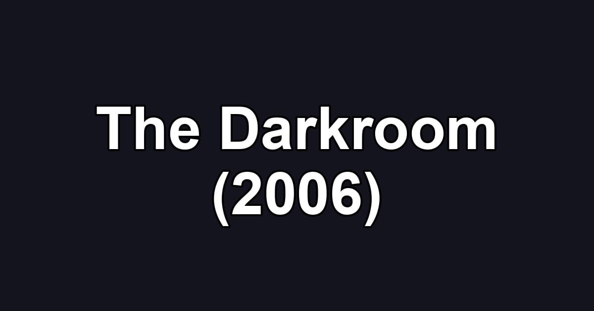 The Darkroom (2006)