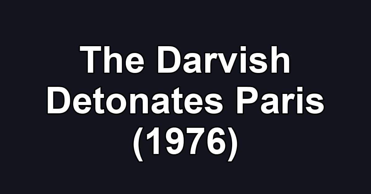 The Darvish Detonates Paris (1976)