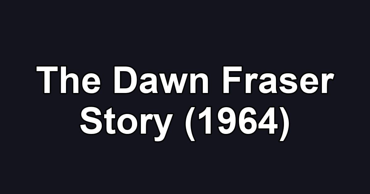 The Dawn Fraser Story (1964)