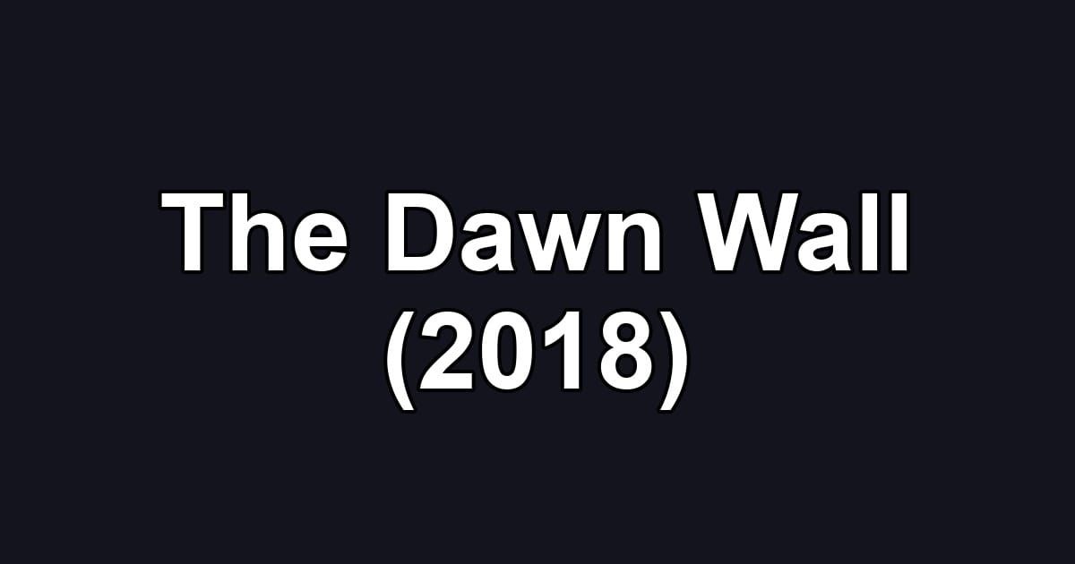The Dawn Wall (2018)