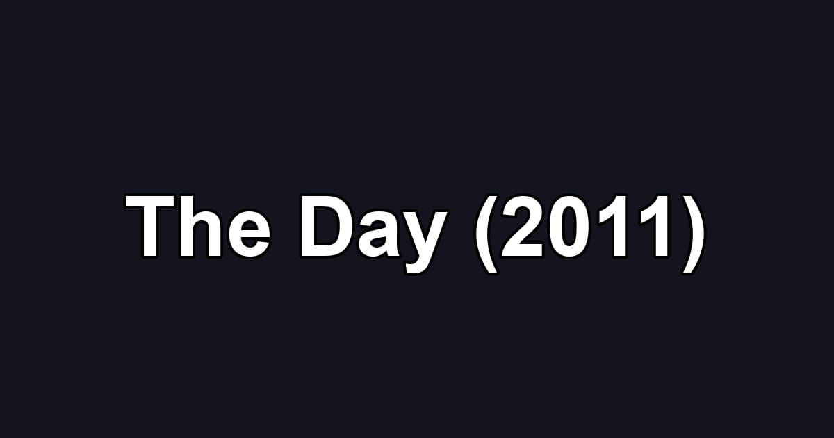 The Day (2011)