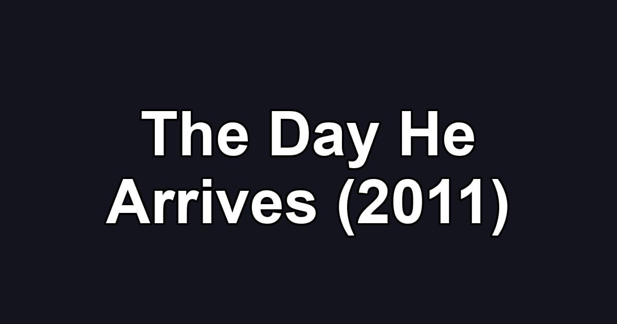 The Day He Arrives (2011)