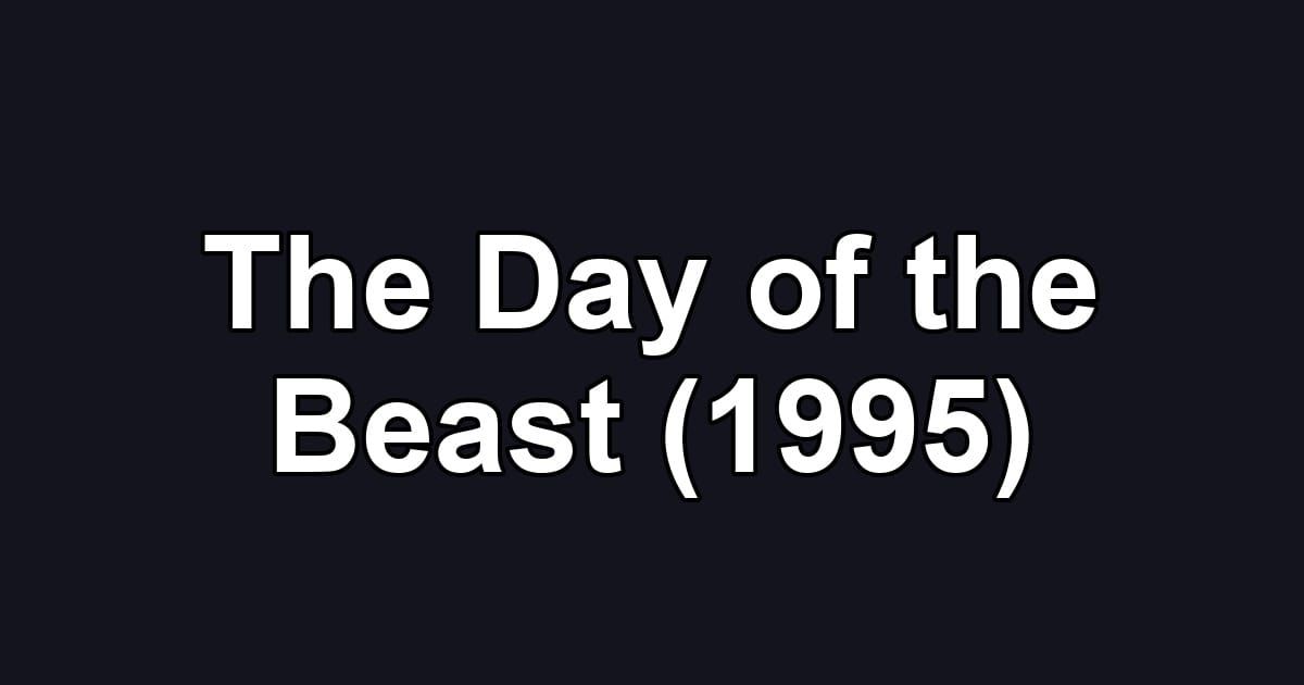 The Day of the Beast (1995)