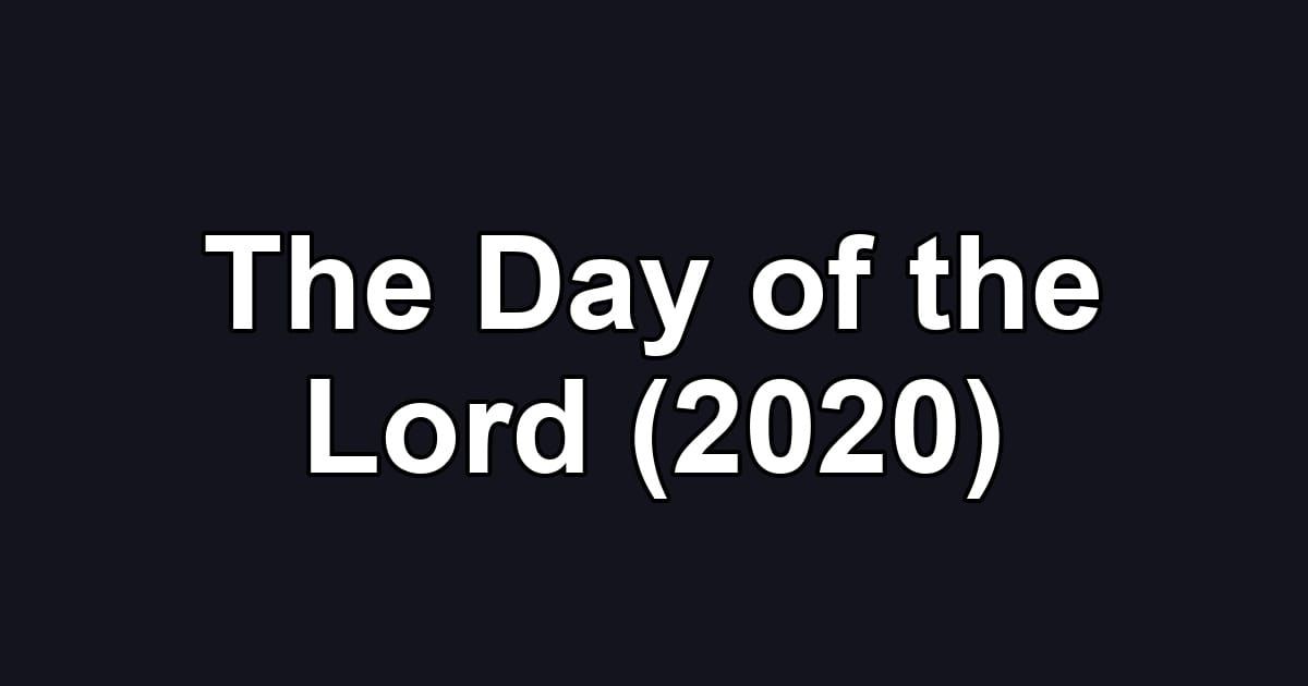The Day of the Lord (2020)