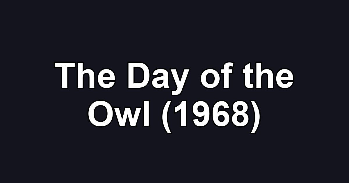 The Day of the Owl (1968)