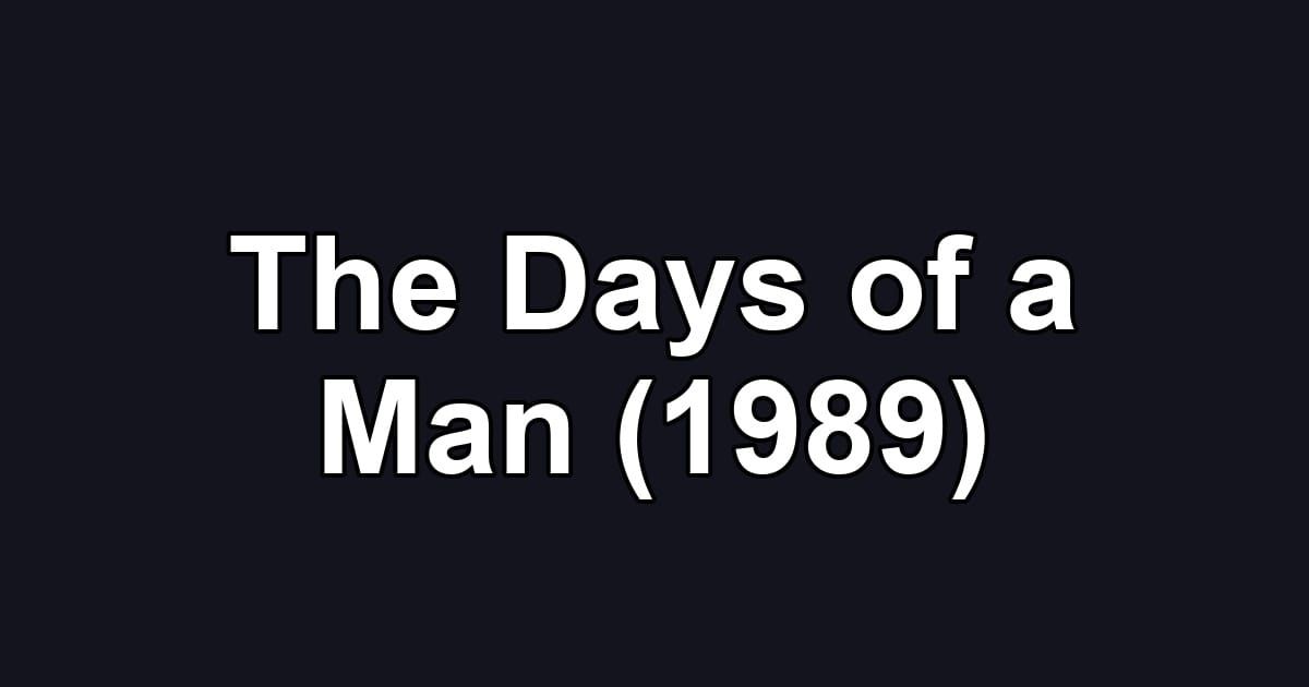 The Days of a Man (1989)