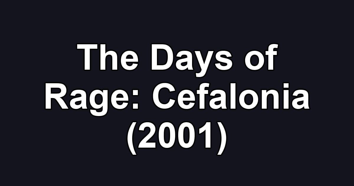 The Days of Rage: Cefalonia (2001)