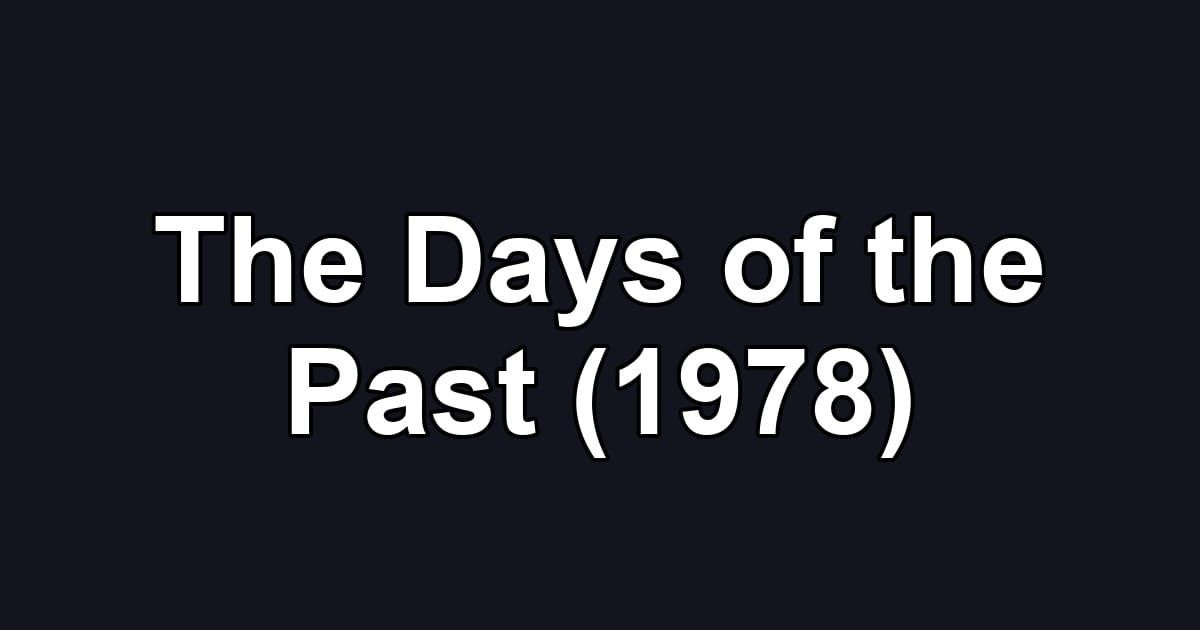 The Days of the Past (1978)