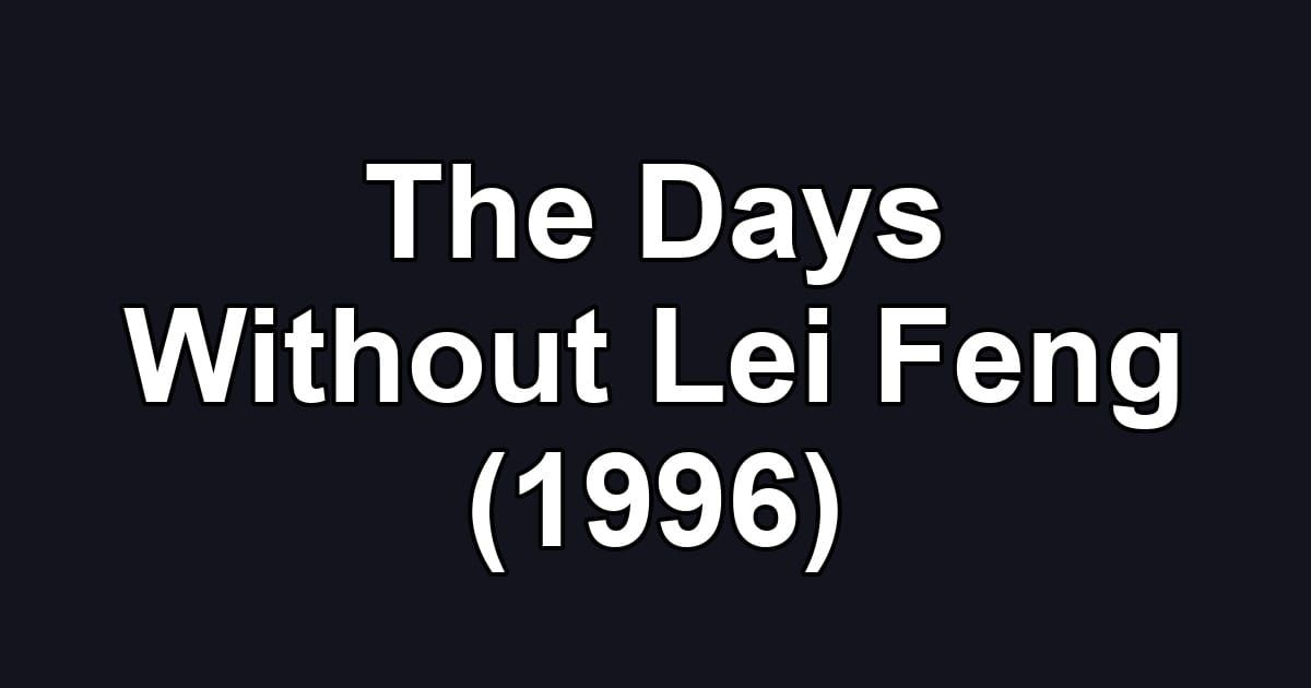 The Days Without Lei Feng (1996)