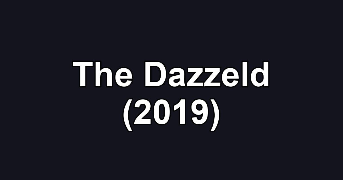 The Dazzeld (2019)