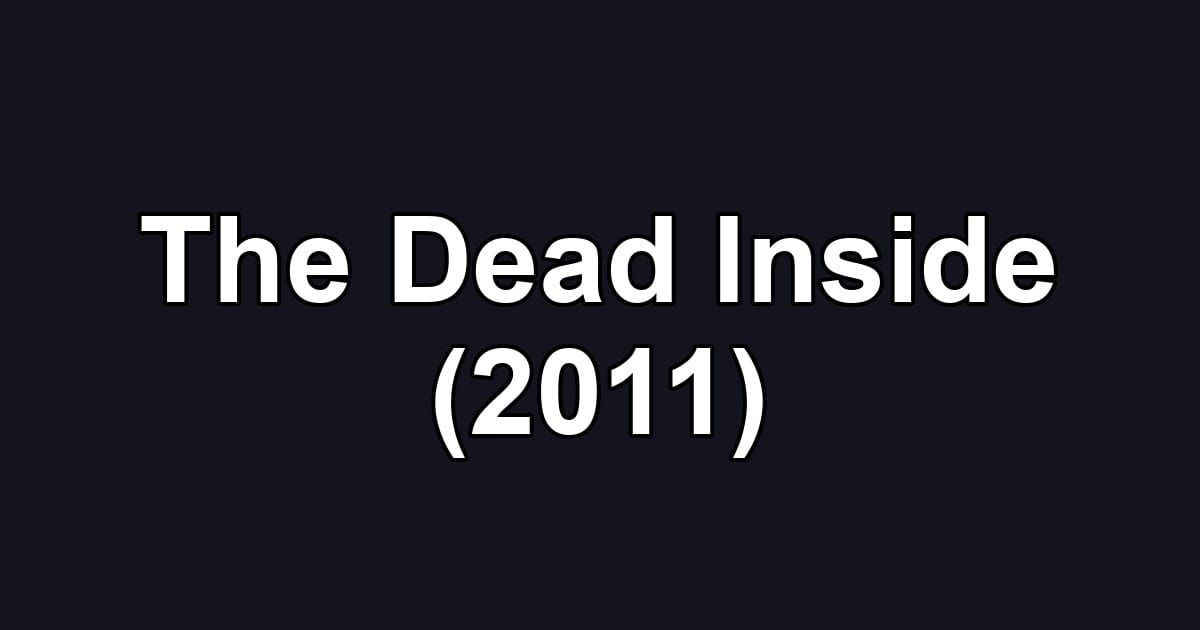 The Dead Inside (2011)