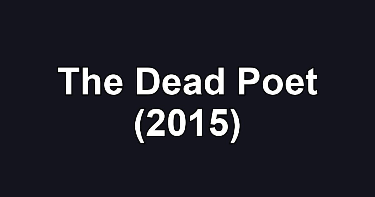 The Dead Poet (2015)