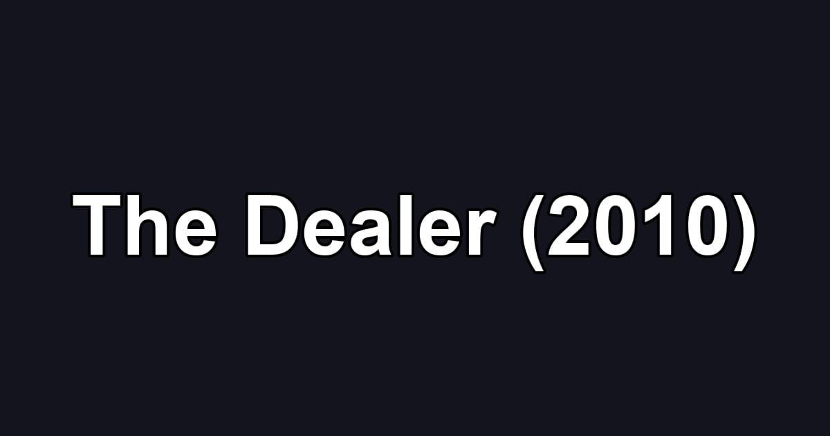 The Dealer (2010)