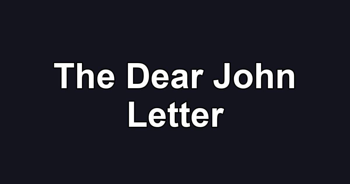 The Dear John Letter