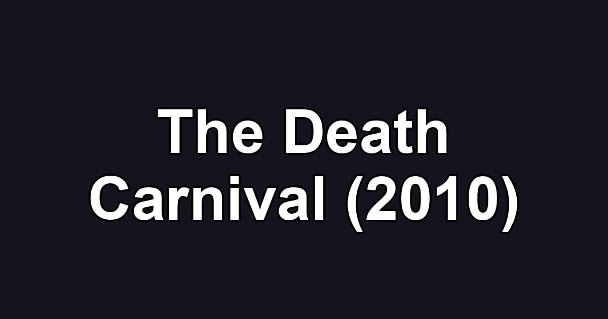The Death Carnival (2010)