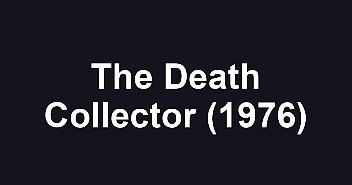 The Death Collector (1976)