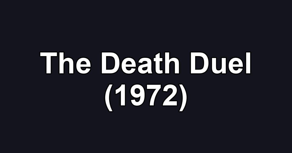 The Death Duel (1972)