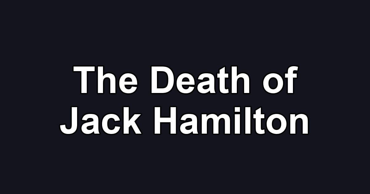 The Death of Jack Hamilton