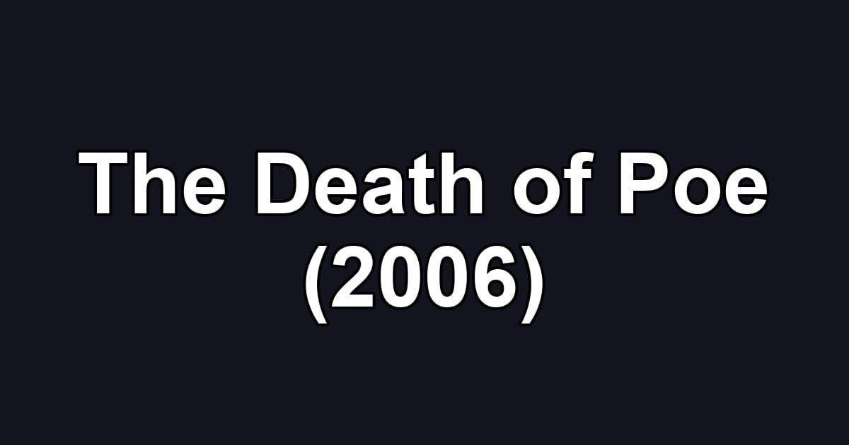 The Death of Poe (2006)