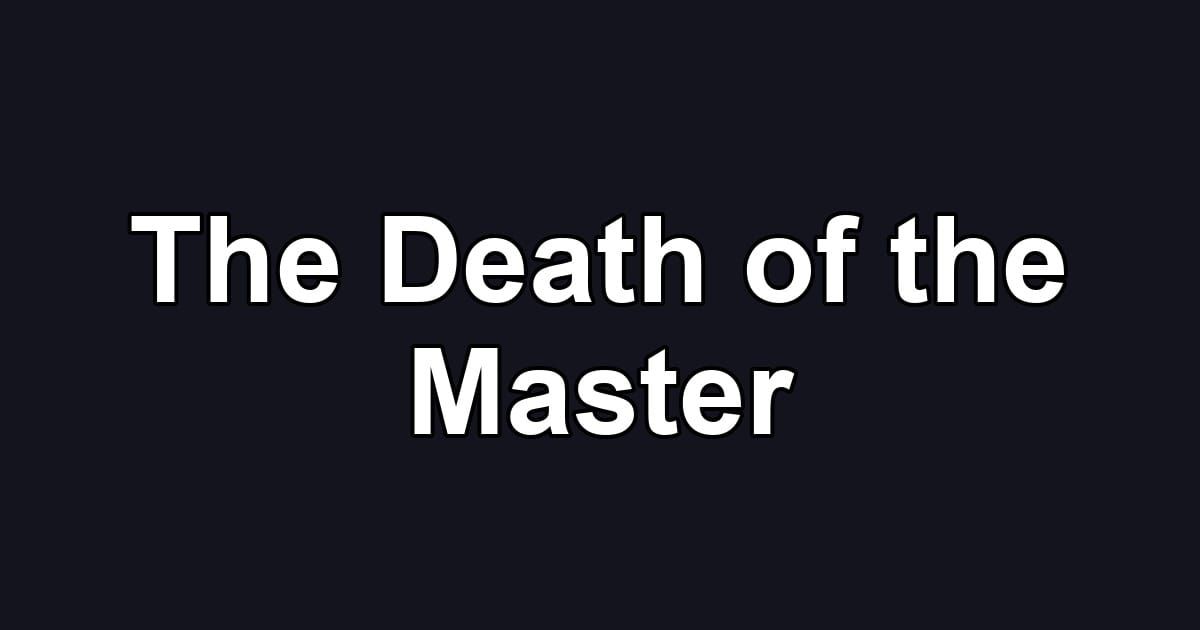 The Death of the Master