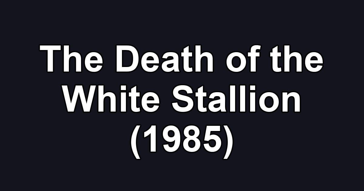 The Death of the White Stallion (1985)