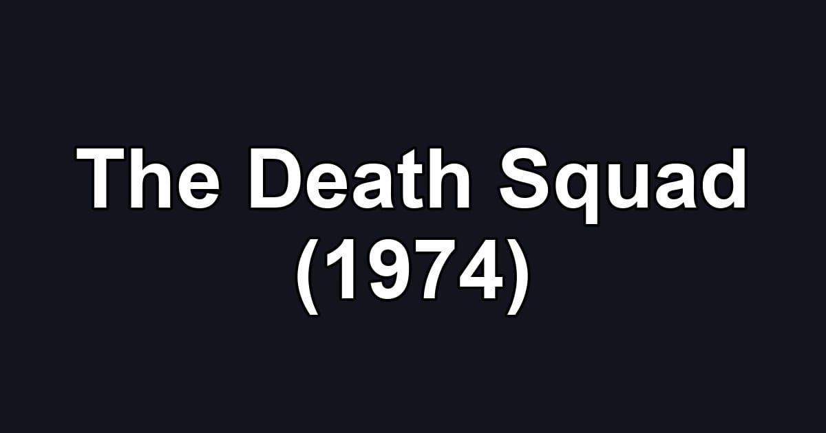 The Death Squad (1974)