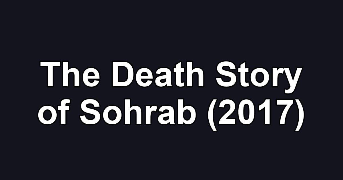 The Death Story of Sohrab (2017)
