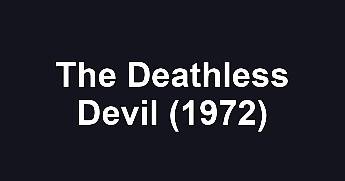 The Deathless Devil (1972)