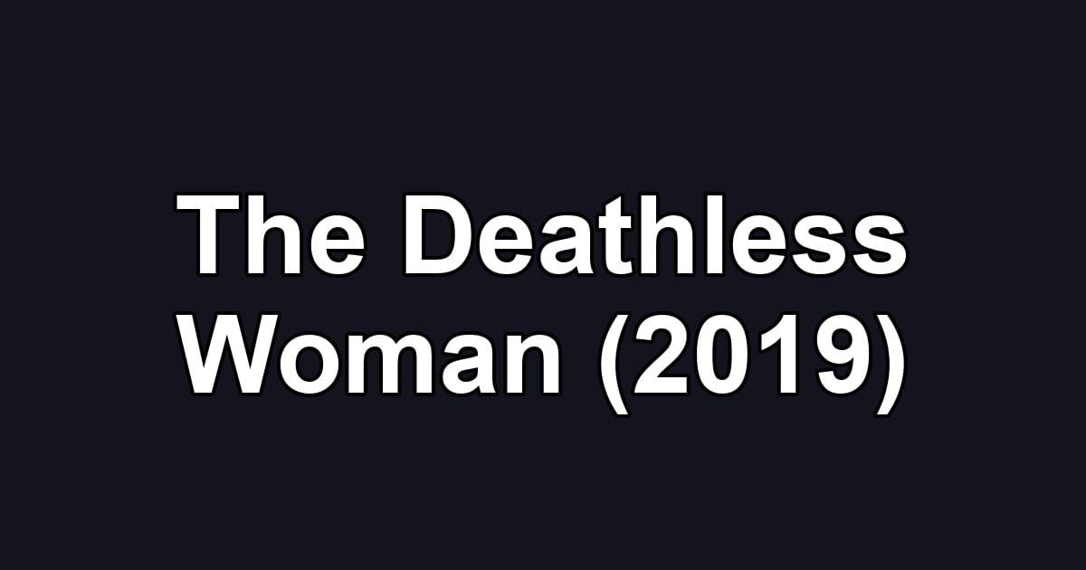 The Deathless Woman (2019)
