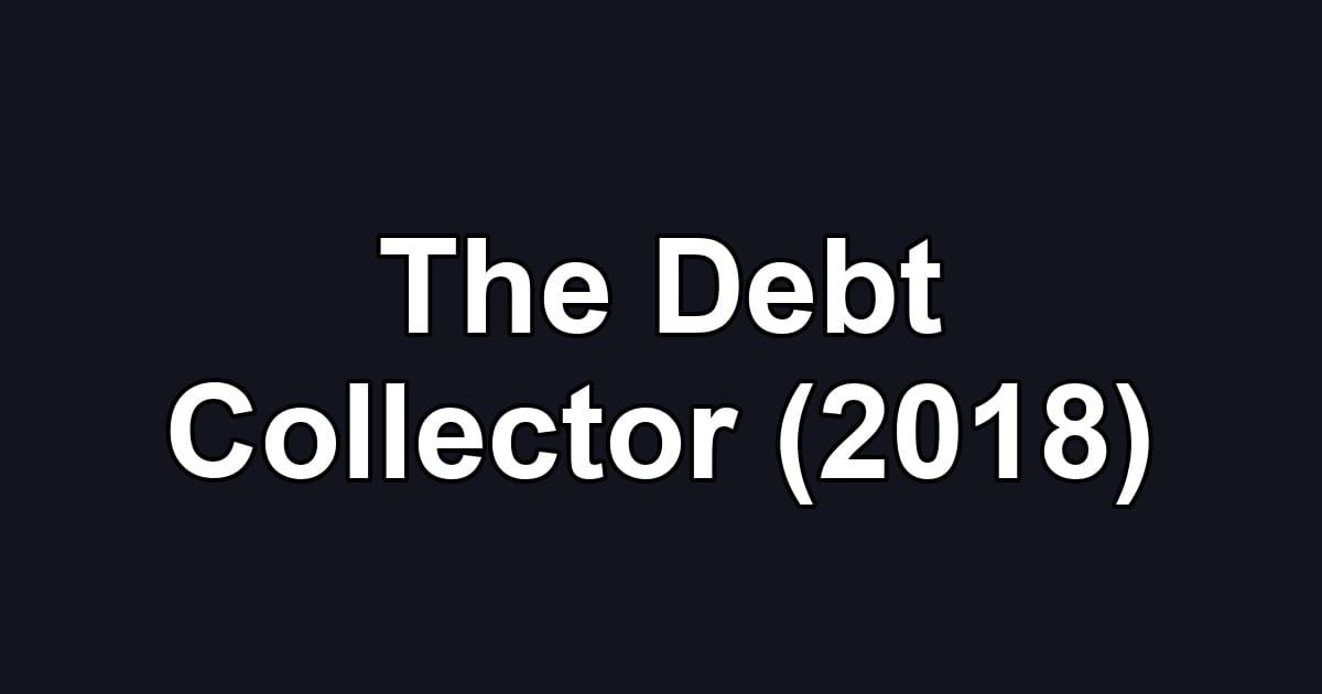 The Debt Collector (2018)