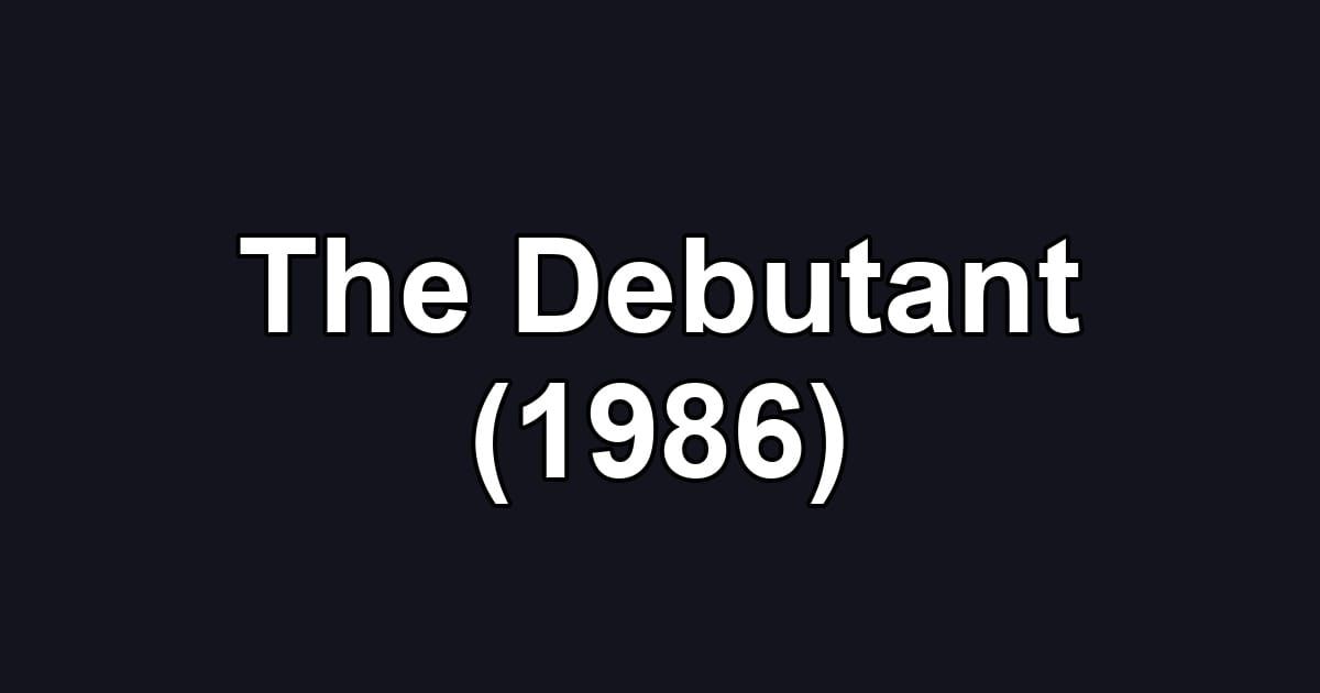The Debutant (1986)