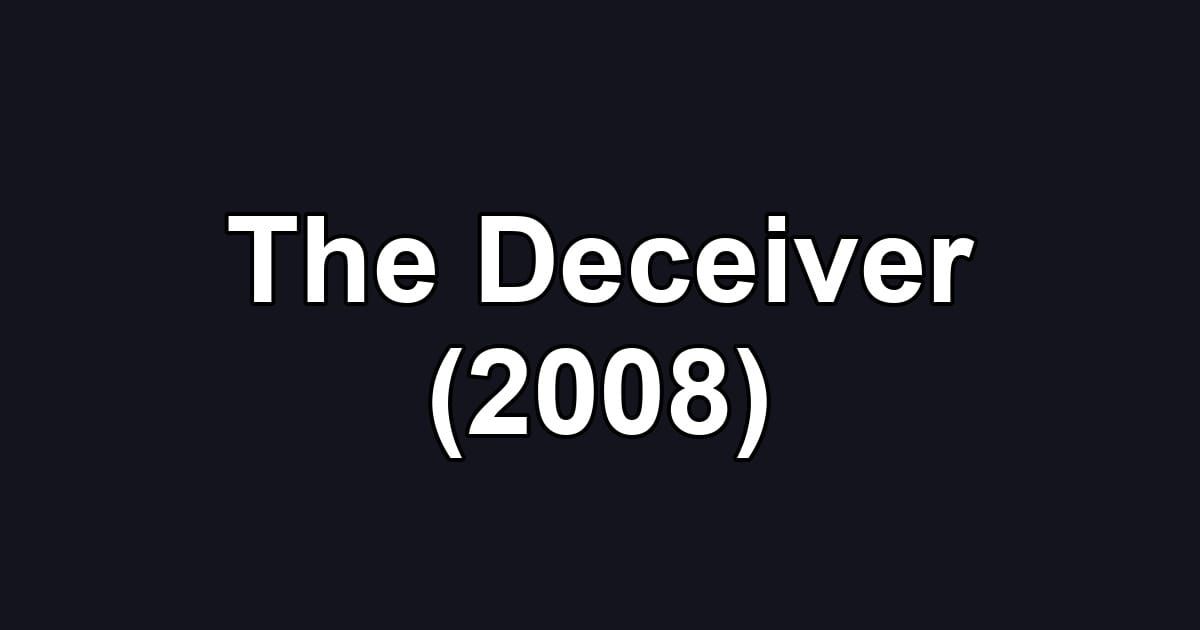 The Deceiver (2008)