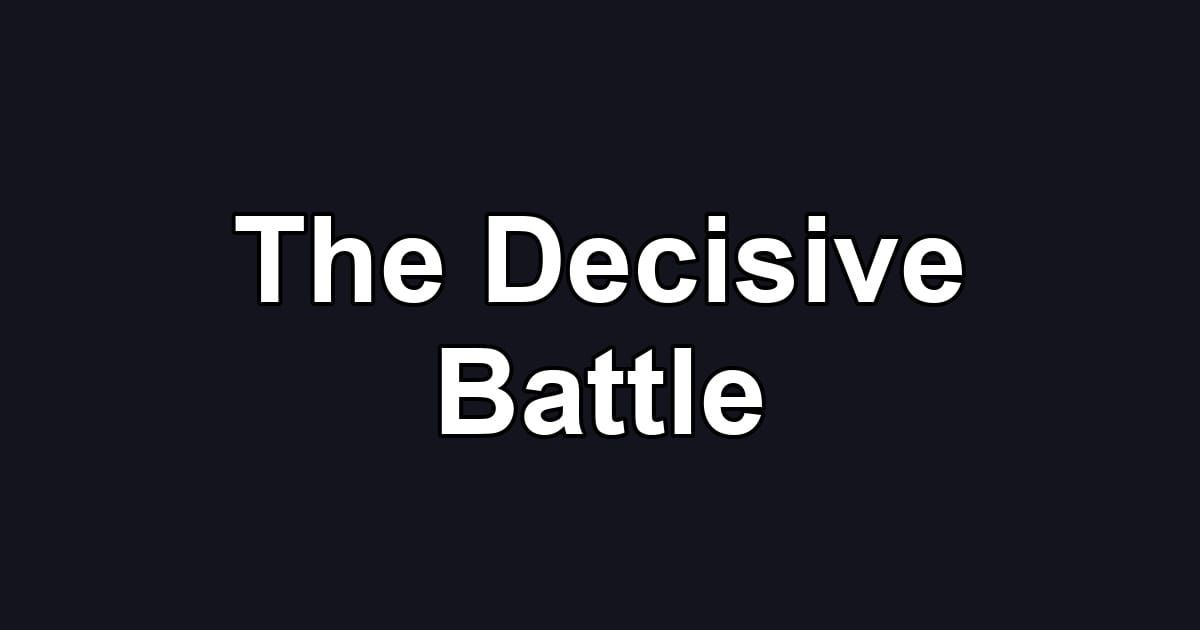 The Decisive Battle