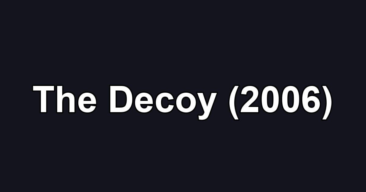 The Decoy (2006)