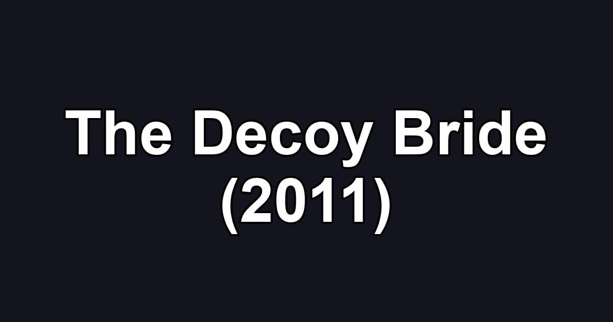 The Decoy Bride (2011)