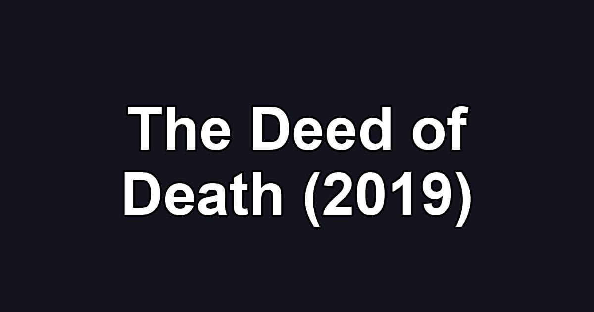 The Deed of Death (2019)
