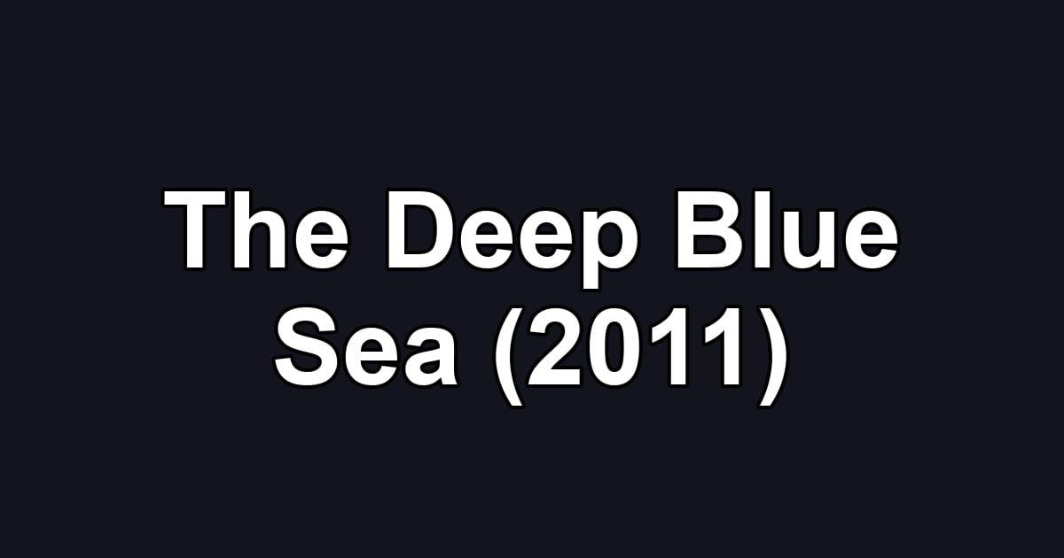 The Deep Blue Sea (2011)