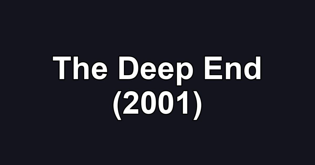 The Deep End (2001)