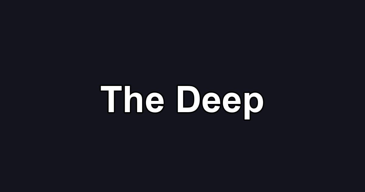 The Deep