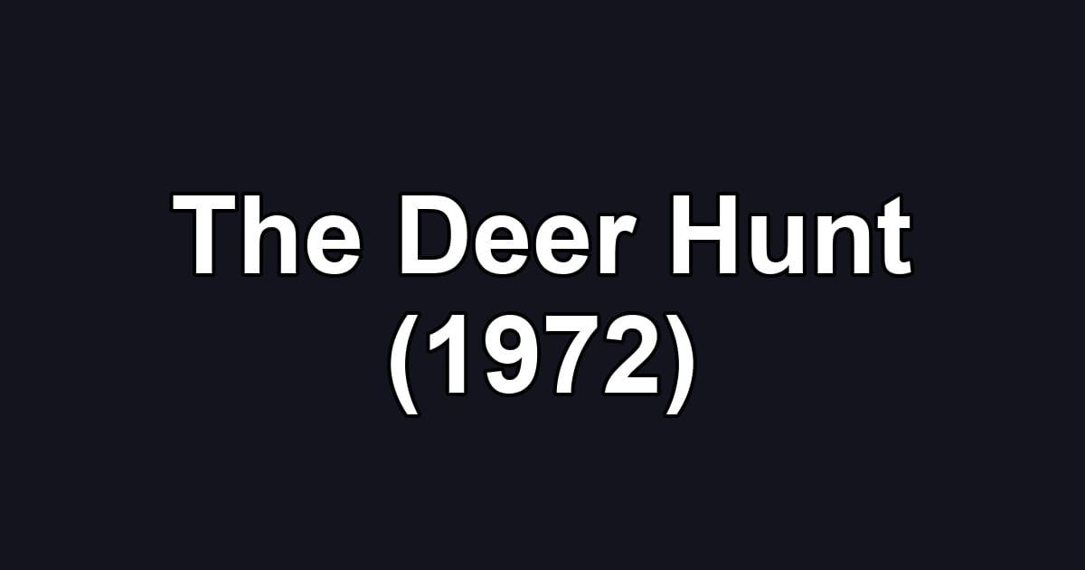 The Deer Hunt (1972)