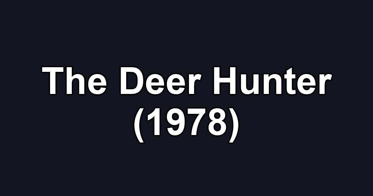 The Deer Hunter (1978)