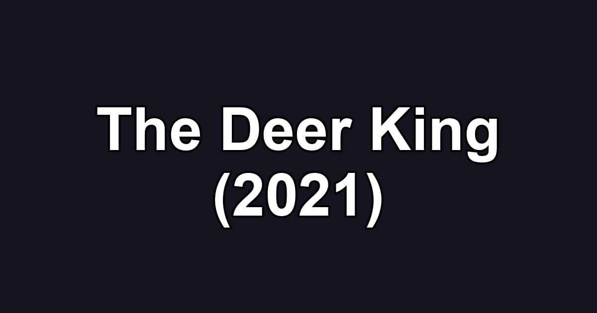 The Deer King (2021)