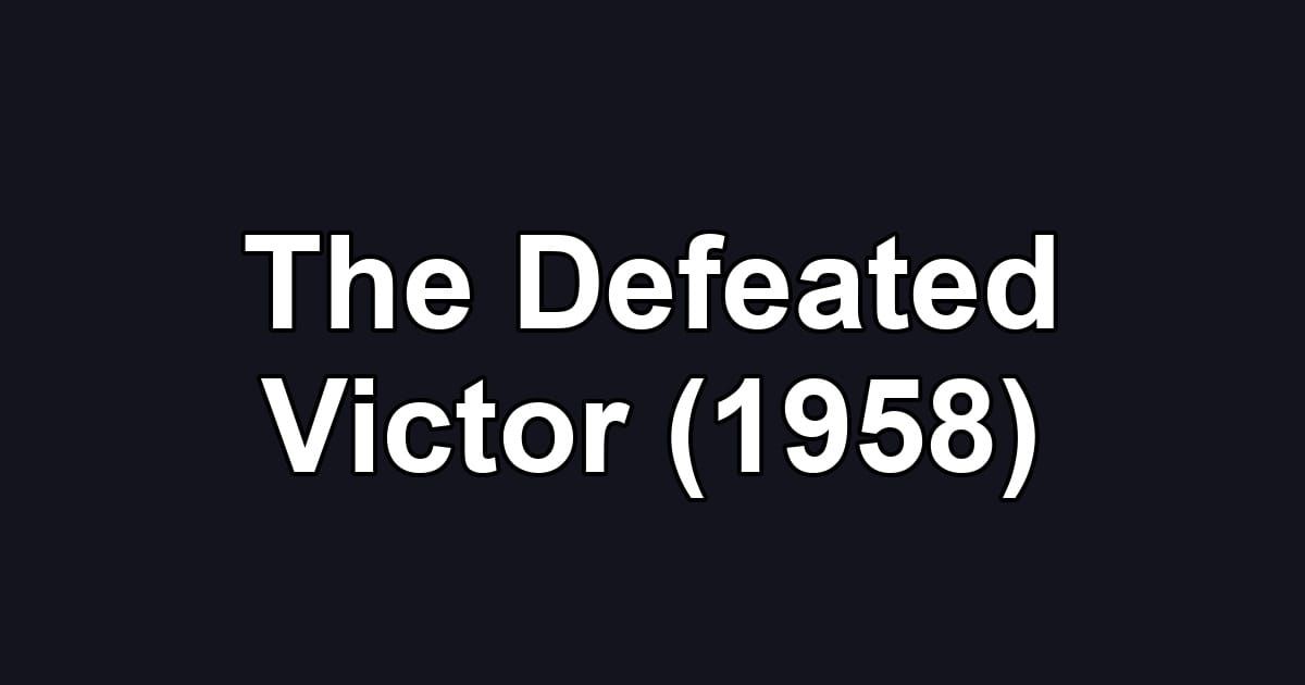 The Defeated Victor (1958)