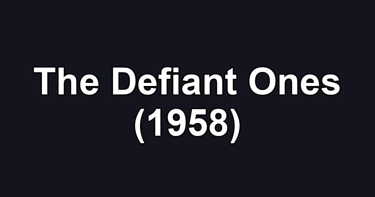 The Defiant Ones (1958)
